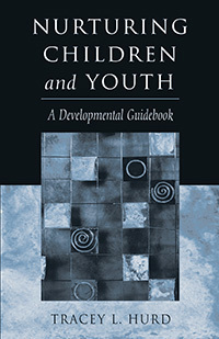 Nurturing Children and Youth: A Developmental Guidebook (Paperback)