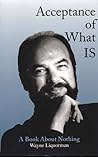 Book cover for Acceptance of What Is: A Book About Nothing