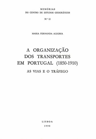 A organização dos transportes em Portugal (1850-1910) : as vias e o tráfego