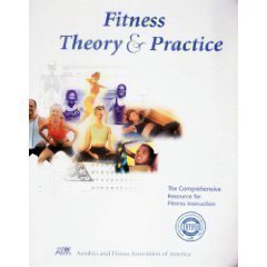 Fitness: Theory & Practice - The Comprehensive Resource for Group Fitness Instructors (Hardcover)