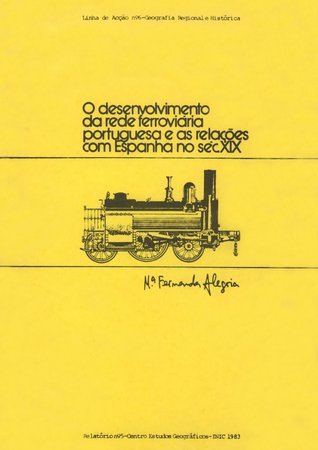 O desenvolvimento da rede ferroviária portuguesa e as relações com Espanha no séc. XIX