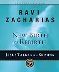 New Birth or Rebirth?: Jesus Talks with Krishna