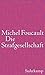 Die Strafgesellschaft. Vorlesungen am Collège de France, 1972... by Michel Foucault