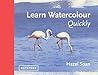 Book cover for Learn Watercolour Quickly: Techniques and painting secrets for the absolute beginner (Learn Quickly)