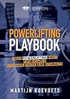 Powerlifting Playbook: Easy Tips On How to Conquer Dominate and Crush Your 1st Powerlifting Meet (Powerlifting University Series)