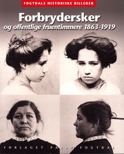 Forbrydersker og offentlige fruentimmere 1863-1919 (Paperback)
