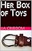 Her Box of Toys: A woman in...
