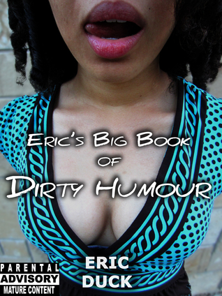Eric's Big Book of Dirty Humour (Eric's Big Books, #1)