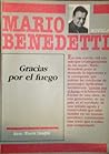 Gracias por el fuego by Mario Benedetti