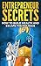 Entrepreneur Secrets: How t...