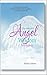 The Complete Angel Wisdom Workshop: Connect with your angels; bring love, healing and divine guidance to every area of your life