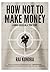 How not to make Money- a novel