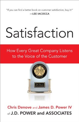 Satisfaction: How Every Great Company Listens to the Voice of the Customer (Hardcover)