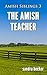 The Amish Teacher (Amish Siblings #3)