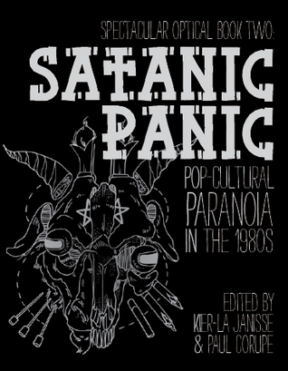 Satanic Panic: Pop-Cultural Paranoia in the 1980s (Paperback)