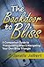The Backdoor to Bliss: A Companion Guide to Triangulating Bliss & Navigating Your Own Bliss Triangle