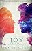 The Joy Series Boxed Set: Remembering Joy & Finding Joy (Joy, #1-2)