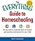 The Everything Guide To Homeschooling: All You Need to Create the Best Curriculum and Learning Environment for Your Child (Everything® Series)