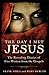 The Day I Met Jesus by Mary E. DeMuth