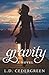 Gravity by L.D. Cedergreen