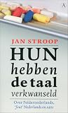 Hun hebben de taal verkwanseld: over Poldernederlands, fout Nederlands en ABN