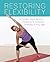 Restoring Flexibility: A Ge...
