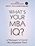 What's Your MBA IQ?: A Mana...