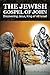 The Jewish Gospel of John: ...