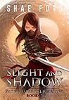 Slight and Shadow by Shae Ford