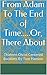 From Adam To The End of Time.....Or, There About by Tom Hanson