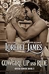 Cowgirl Up and Ride by Lorelei James