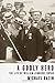 A Godly Hero: The Life of William Jennings Bryan