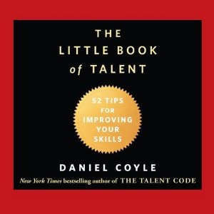 The Little Book of Talent: 52 Tips for Improving Your Skills