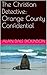The Christian Detective: Orange County Confidential: A Charlie O'Brien Private Investigator Mystery Novel