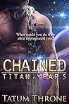 Chained (Titan Year #5) Chained (Titan Year #5)