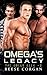 Omega's Legacy (The Omega Geek #3)