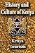 History and Culture of Kenya, History of Kenya, Republic of K... by Sampson Jerry