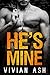 HE'S MINE - A Taboo Romance