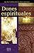Dones espirituales: Qué dice la Biblia sobre los dones espirituales (Spanish Edition)