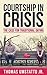 Courtship in Crisis by Thomas Umstattd Jr.
