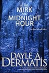 At the Mirk and Midnight Hour by Dayle A. Dermatis
