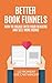 Better Book Funnels: How to...