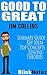 Good to Great: Why Some Companies Make the Leap...and Others Don't: By Jim Collins | Book Summary Guide