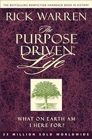 The Purpose Driven Life: What on Earth Am I Here for?