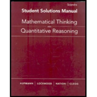 Student Solutions Manual for Aufmann/Lockwood/Nation/Clegg's Mathematical Thinking and Quantitative Reasoning (Paperback)