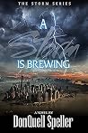 A Storm Is Brewing (The Storm Series) A Storm Is Brewing (The Storm Series)