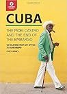 Cuba: Castro, Revolution, and the End of the Embargo