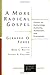 A More Radical Gospel by Gerhard O. Forde