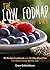 Low FODMAP: The Low FODMAP Diet: 30-Recipe Cookbook and 14-Day Meal Plan For Overcoming IBS For Good (Managing Irritable Bowel Syndrome Cookbooks)