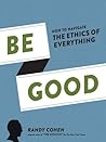 Be Good by Randy Cohen